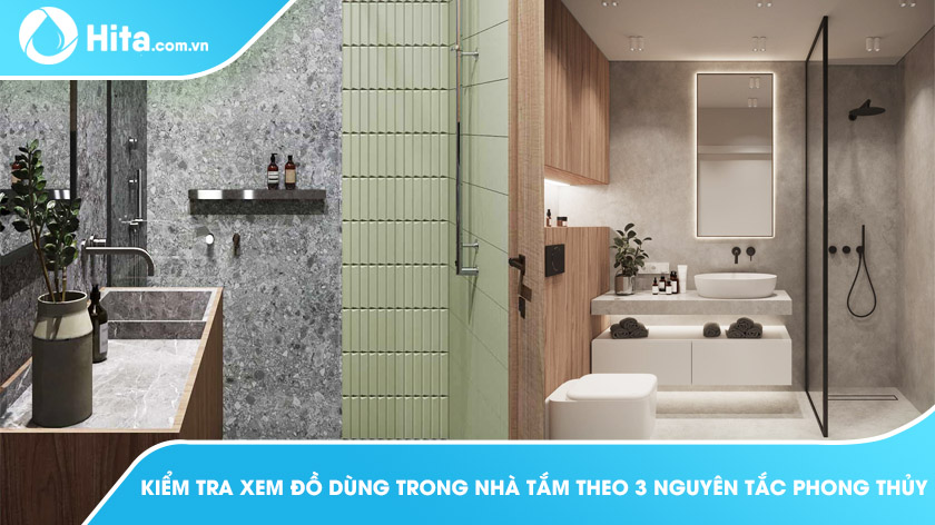 Kiểm tra xem đồ dùng trong nhà tắm theo 3 nguyên tắc phong thủy